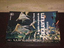 Le guide marabout de l'aquarium d'eau douce