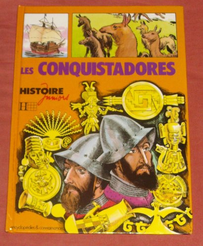 Histoire junior - les grandes époques : les conquistadores