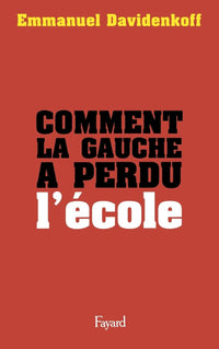 Comment la gauche a perdu l'école