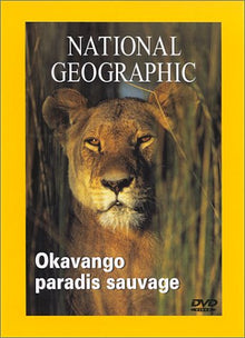 National Geographic : Okavango, paradis sauvage