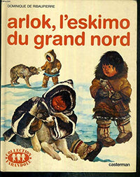 Arlok, l'Eskimo du Grand Nord