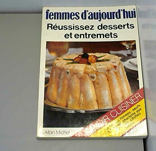 "Femmes d'aujourd'hui". Réussissez desserts et entremets