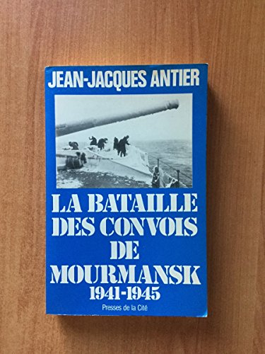 La bataille des convois de mourmansk 1941 1945