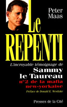 Le repenti: [l'incroyable témoignage de Sammy le Taureau...