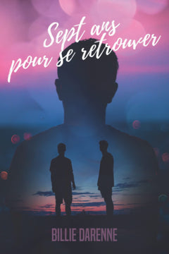 Sept ans pour se retrouver