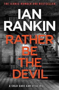 Rather Be the Devil: The number one bestselling series that inspired BBC One’s REBUS