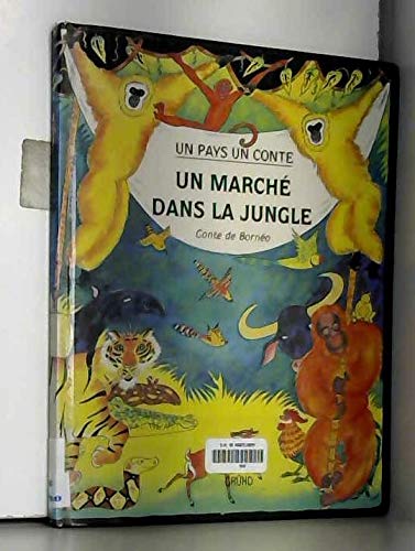 Un marche dans la jungle : conte de borneo