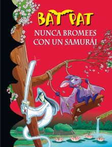 Bat Pat 15: Nunca bromees con un samurai