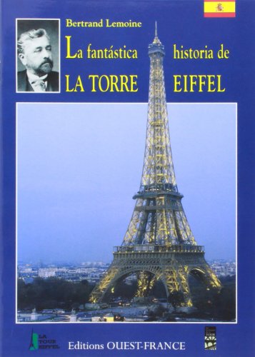 La Fantastique Histoire de la Tour Eiffel - Espagnol (TOURISME - MONOGRAPHIE)