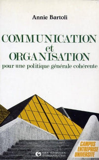 Communication et organisation: Pour une politique générale cohérente