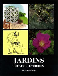 Jardins: Création, entretien