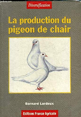 La production du pigeon de chair