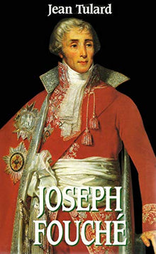 Joseph Fouché. Collection le Grand Livre du Mois.