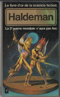Le livre d'or de la science-fiction : Haldeman, la 3e guerre mondiale n'aura pas lieu