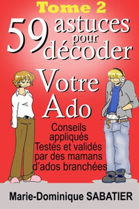 59 astuces pour décoder votre ado