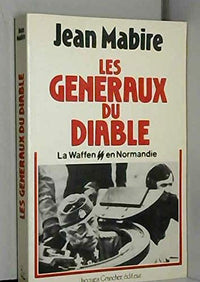 Les généraux du Diable - La Waffen SS en Normandie