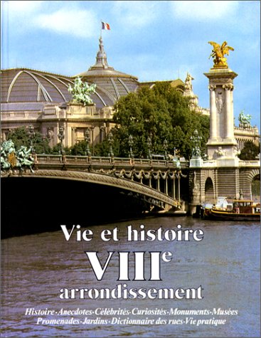 Vie et histoire du VIIIe Arrondissement de Paris