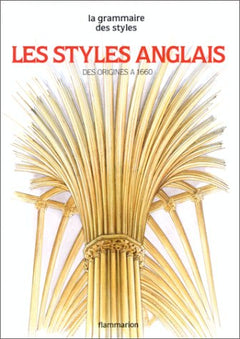 Les styles anglais, tome 1. Des origines à 1660