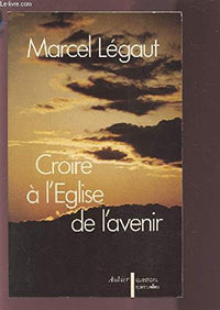 Croire à l'Église de l'avenir