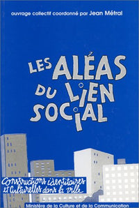 Les aléas du lien social: Constructions identitaires et culturelles dans la ville