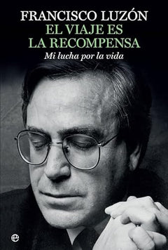 El viaje es la recompensa (Biografías y memorias)