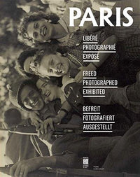 Paris libéré, photographie, exposé