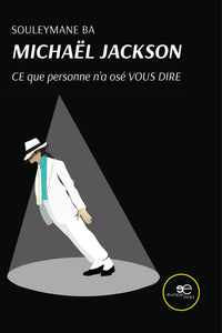 MICHAËL JACKSON CE que personne n'a osé  VOUS DIRE