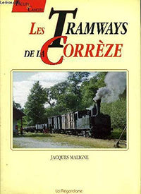 Tacots & cachots - Les tramways de la Corrèze