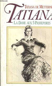 Tatiana, la dame aux 5 passeports