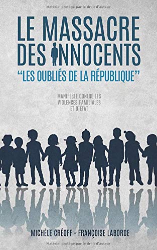 Le massacre des innocents: Les oubliés de la République