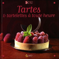 Tartes et tartelettes à toute heure
