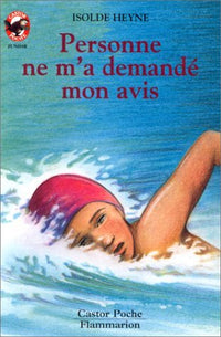 Personne ne m'a demande mon avis: - JUNIOR, VIVRE AUJOURD'HUI, DES 10/11 ANS