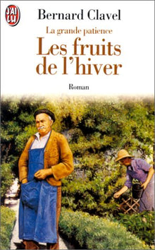 La grande patience - 4 : les fruits de l'hiver