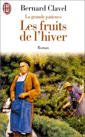 La grande patience - 4 : les fruits de l'hiver