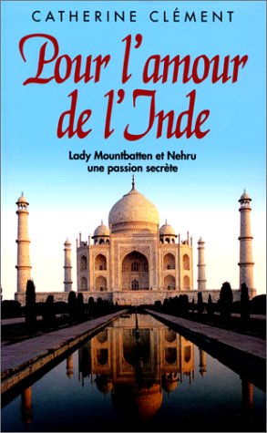 Pour l'amour de l'Inde : Lady Mountbatten et Nehru, une passion secrète