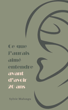 Ce que j’aurais aimé entendre avant d’avoir 20 ans