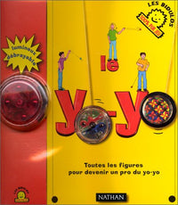 Le yoyo. Toute les figures pour devenir un pros du yo-yo (lvre + un yoyo)