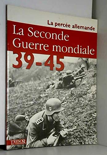 La Seconde guerre mondiale 39-45 volume 2 la Percée Allemande