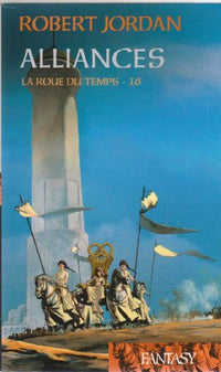 La Roue Du Temps - Alliances - Tome 16