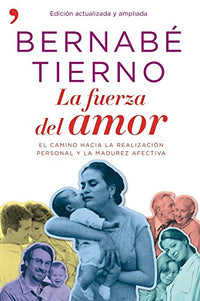 La fuerza del amor: El camino hacia la realización personal y la madurez afectiva: 1 (Vivir Mejor)