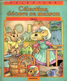 Célestine décore sa maison