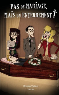 Pas de mariage, mais un enterrement !