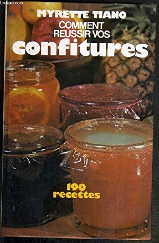 Comment réussir vos confitures : 190 recettes