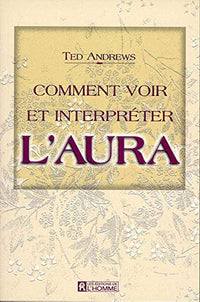 Comment Voir Et Interpreter L'Aura