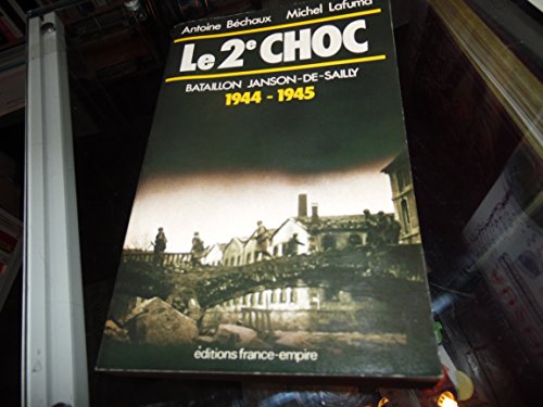 Le 2e choc : bataillon janson-de-sailly, 1944-1945 : témoignages et documents recueillis aupres des