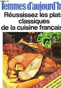 "Femmes d'aujourd'hui". Réussissez les plats classiques de la cuisine française