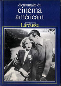 Dictionnaire Du Cinema Americain. Tome 1