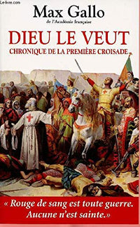 Dieu le veut:chronique de la première croisade
