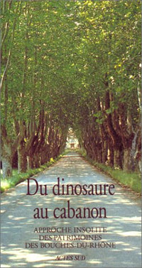Du dinosaure au cabanon - Approche insolite des patrimoines