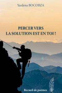 Percer vers la solution est en toi !